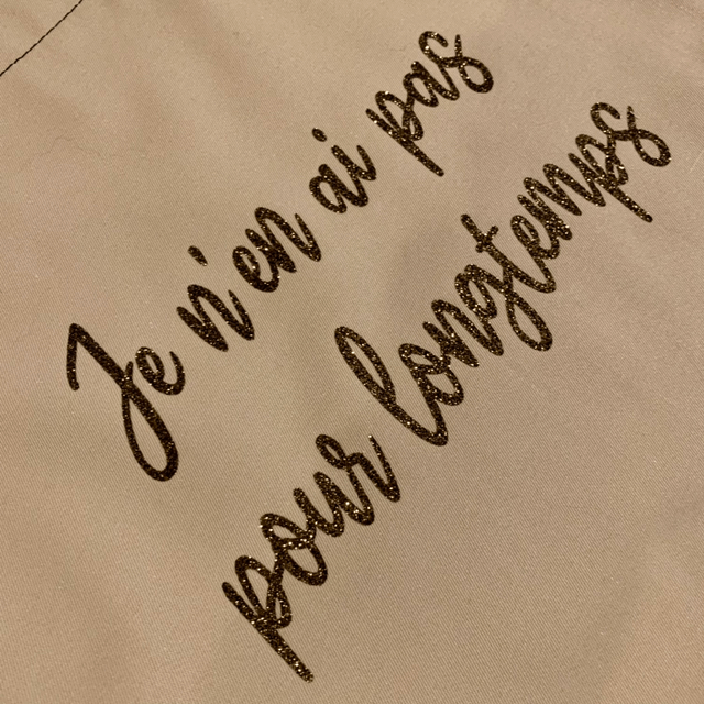 Tote bag je n’en ai pas pour longtemps 